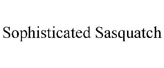 SOPHISTICATED SASQUATCH