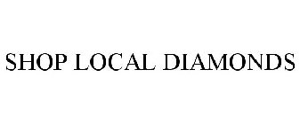 SHOP LOCAL DIAMONDS