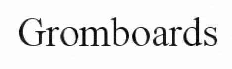 GROMBOARDS