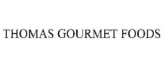 THOMAS GOURMET FOODS