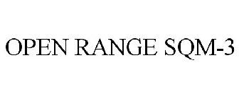 OPEN RANGE SQM-3