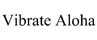 VIBRATE ALOHA