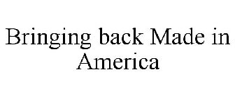 BRINGING BACK MADE IN AMERICA