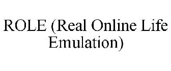 ROLE (REAL ONLINE LIFE EMULATION)