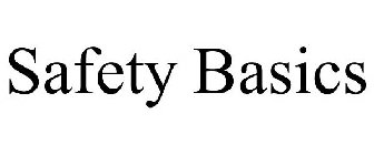 SAFETY BASICS