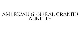 AMERICAN GENERAL GRANITE ANNUITY