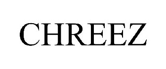 CHREEZ