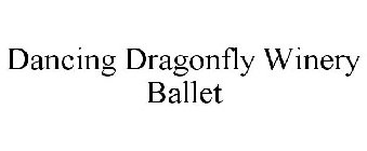 DANCING DRAGONFLY WINERY BALLET