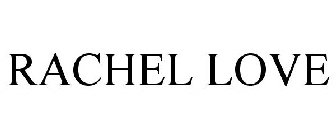 RACHEL LOVE