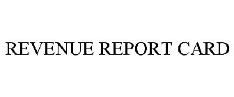 REVENUE REPORT CARD