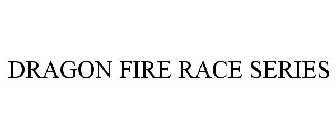 DRAGON FIRE RACE SERIES