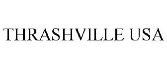 THRASHVILLE USA