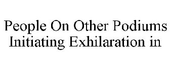 PEOPLE ON OTHER PODIUMS INITIATING EXHILARATION IN