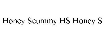 HONEY SCUMMY HS HONEY S