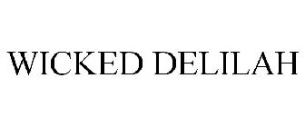 WICKED DELILAH