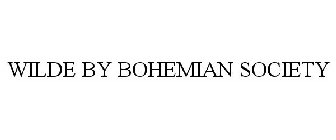 WILDE BY BOHEMIAN SOCIETY