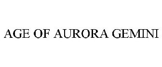 AGE OF AURORA GEMINI