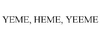YEME, HEME, YEEME