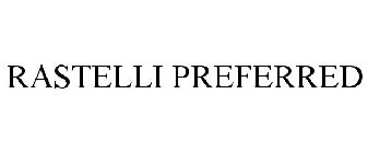 RASTELLI PREFERRED