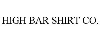 HIGH BAR SHIRT CO.