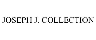 JOSEPH J. COLLECTION