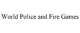 WORLD POLICE AND FIRE GAMES