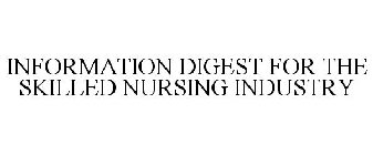 INFORMATION DIGEST FOR THE SKILLED NURSING INDUSTRY