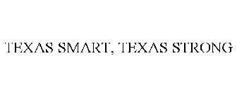 TEXAS SMART, TEXAS STRONG