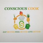 CONSCIOUS COOK EAT BETTER FEEL BETTER LIVE BETTER