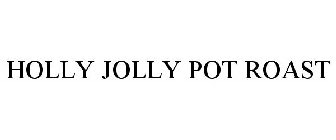 HOLLY JOLLY POT ROAST