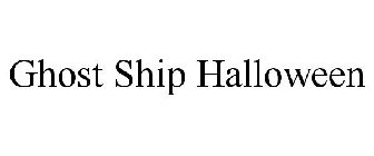 GHOST SHIP HALLOWEEN