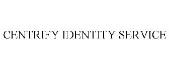 CENTRIFY IDENTITY SERVICE