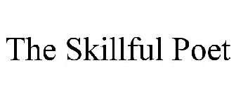 THE SKILLFUL POET