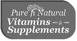 PURE N NATURAL VITAMINS & SUPPLEMENTS