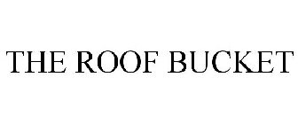 THE ROOF BUCKET