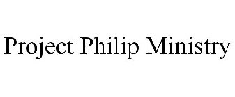 PROJECT PHILIP MINISTRY