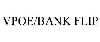 VPOE/BANK FLIP