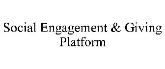 SOCIAL ENGAGEMENT & GIVING PLATFORM