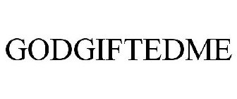 GODGIFTEDME