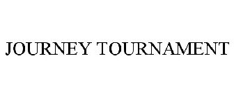 JOURNEY TOURNAMENT