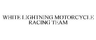 WHITE LIGHTNING MOTORCYCLE RACING TEAM