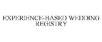 EXPERIENCE-BASED WEDDING REGISTRY