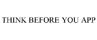 THINK BEFORE YOU APP