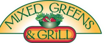 MIXED GREENS & GRILL