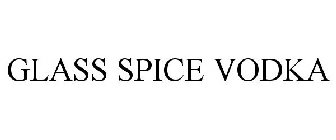 GLASS SPICE