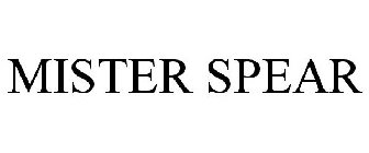 MISTER SPEAR