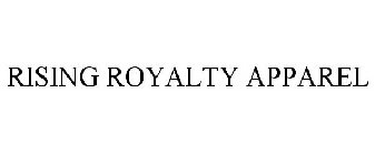 RISING ROYALTY APPAREL