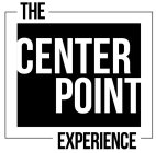 THE CENTER POINT EXPERIENCE