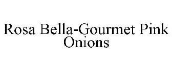 ROSA BELLA-GOURMET PINK ONIONS