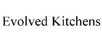 EVOLVED KITCHENS